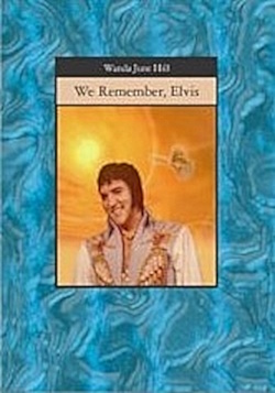 We Remember Elvis by Wanda June Hill